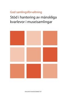 God samlingsförvaltning : Stöd i hantering av mänskliga kvarlevor i museisamlingar | 0:e upplagan