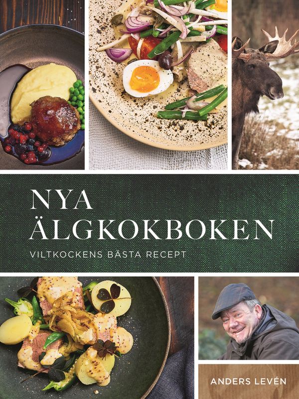 Nya älgkokboken – viltkockens bästa recept | 0:e upplagan