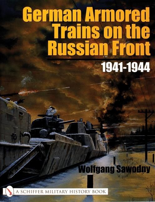 German armored trains on the russian front - 1941-1944 | 0:e upplagan