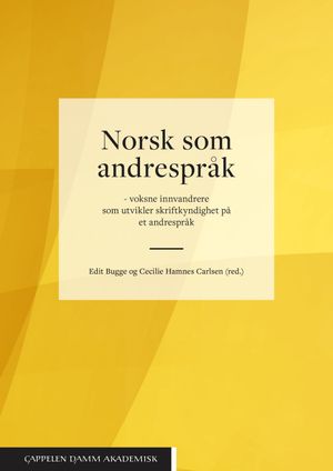 Norsk som andrespråk - voksne innvandrere som utvikler skriftkyndighet på et andrespråk