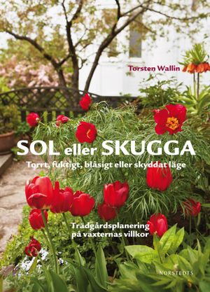 Sol eller skugga : torrt, fuktigt, blåsigt eller skyddat läge | 1:a upplagan