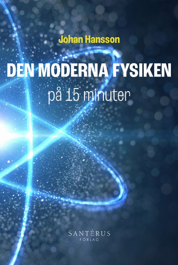 Den moderna fysiken på 15 minuter | 2:a upplagan
