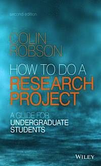 How to do a Research Project: A Guide for Undergraduate Students, 2nd Editi