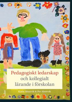 Pedagogiskt ledarskap och kollegialt lärande i förskolan | 1:a upplagan