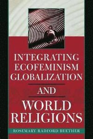 Integrating ecofeminism globalization and world religions