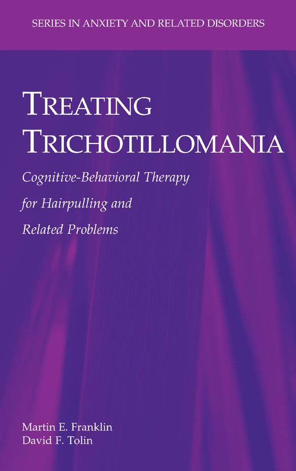 Treating Trichotillomania: Cognitive-Behavioral Therapy for Hairpulling and Related Problems | 0:e upplagan