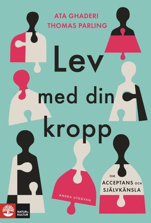 Lev med din kropp Andra utgåvan : Om acceptans och självkänsla |  2:e upplagan