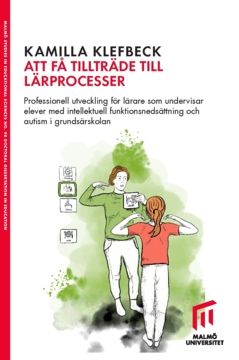 Att få tillträde till lärprocesser : Professionell utveckling för lärare som undervisar elever med intellektuell funktionsnedsät | 0:e upplagan