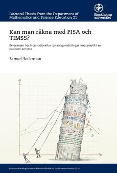 Kan man räkna med PISA och TIMSS? : Relevansen hos internationella storskaliga mätningar i matematik i en nationell kontext | 0:e upplagan