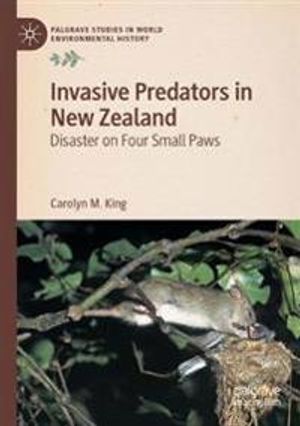 Invasive Predators in New Zealand: Disaster on Four Small Paws (Palgrave Studies in World Environmental History) | 1:a upplagan