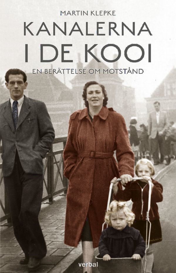 Kanalerna i De Kooi : En berättelse om motstånd | 0:e upplagan