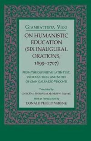 On humanistic education - six inaugural orations, 1699-1707