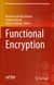 Functional Encryption