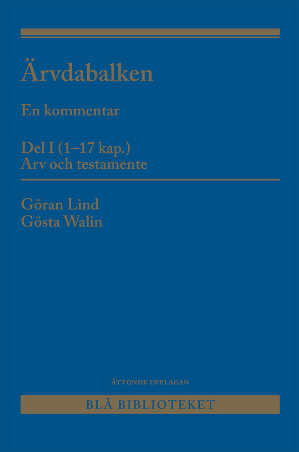 Ärvdabalken Del I : En kommentar Del I (1-17 kap.)Arv och testamente | 8:e upplagan