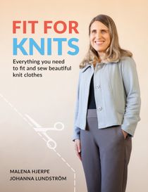 Fit for Knits:  Everything you need  to fit and sew beautiful knit clothes