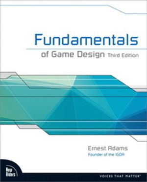 Fundamentals of Game Design | 3:e upplagan