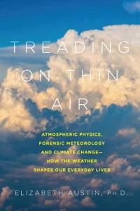 Treading on thin air - atmospheric physics, forensic meteorology, and clima