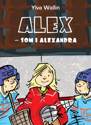 Alex som i Alexandra |  2:e upplagan