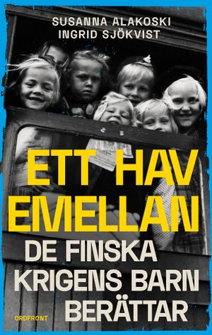 Ett hav emellan: De finska krigens barn berättar