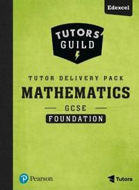 Tutors' Guild GCSE (9-1) Edexcel Mathematics Foundation Tutor Delivery Pack | 0:e upplagan