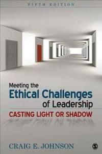 Meeting the Ethical Challenges of Leadership | 5:e upplagan