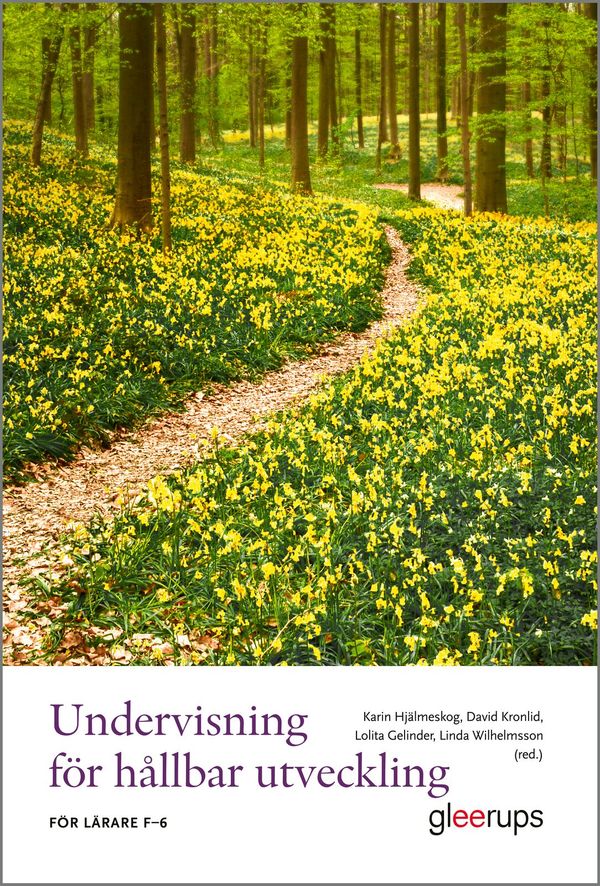 Undervisning för hållbar utveckling : För lärare F–6 | 1:a upplagan