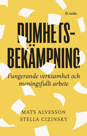 Dumhetsbekämpning : Fungerande verksamhet och meningsfullt arbete