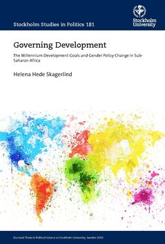 Governing Development : The Millennium Development Goals and Gender Policy Change in Sub- Saharan Africa | 0:e upplagan