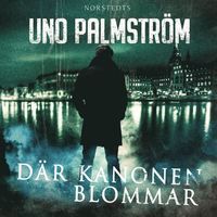 Där kanonen blommar - Uno Palmström - Upplaga 1