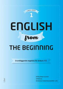 English from the Beginning 1 - Grundläggande engelska för årskurs 7-9 | 1:a upplagan