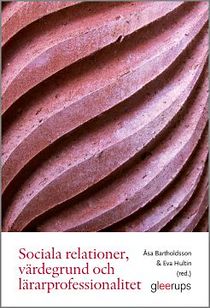 Sociala relationer, värdegrund och lärarprofessionalitet