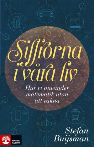 Siffrorna i våra liv : hur vi använder matematik utan att räkna | 1:a upplagan