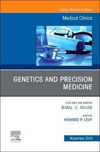Genetics and Precision Medicine,An issue of Medical Clinics of North America | 0:e upplagan