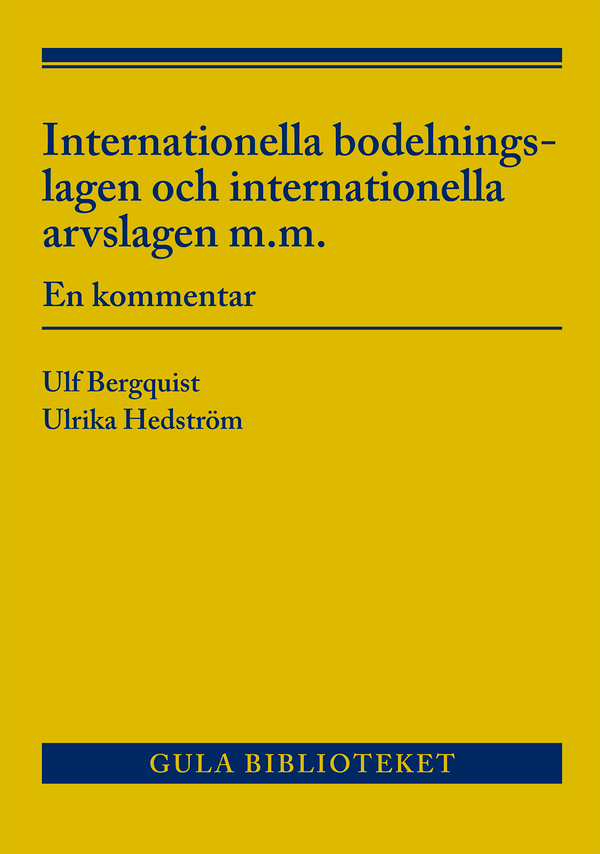 Internationella bodelningslagen och internationella arvslagen m.m. : En kommentar | 1:a upplagan