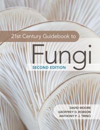 21st Century Guidebook to Fungi - Moore David - Robson Geoffrey D. - Trinci Anthony P. J