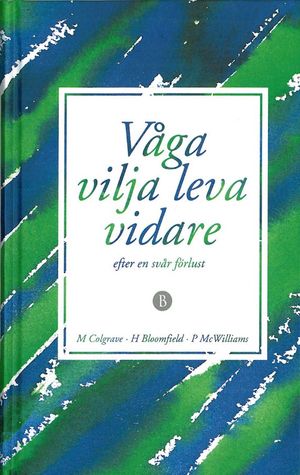 Våga vilja leva vidare efter en svår förlust | 4:e upplagan