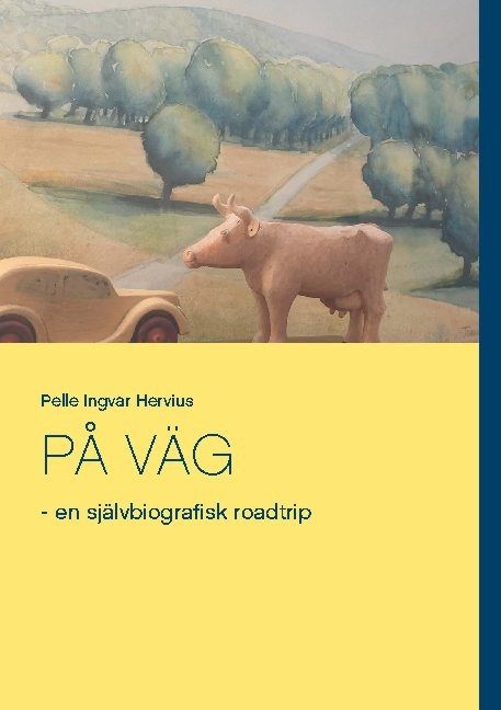 På väg :  en självbiografisk roadtrip | 1:a upplagan