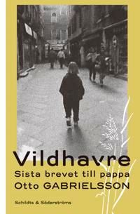 Vildhavre : sista brevet till pappa | 1:a upplagan