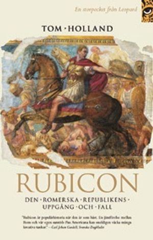 Rubicon : den romerska republikens uppgång och fall | 3:e upplagan