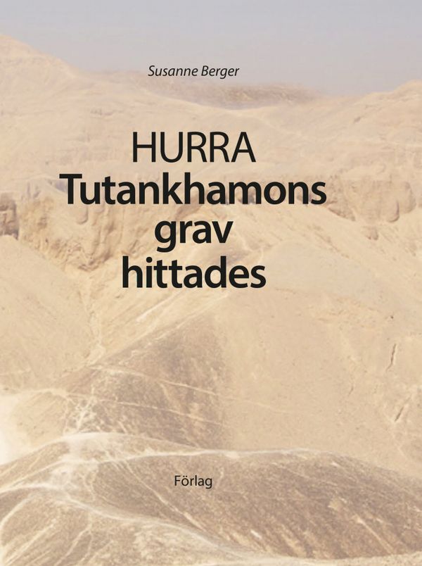HURRA Tutankhamons grav hittades | 0:e upplagan