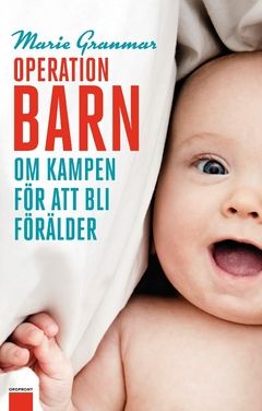 Operation barn : om kampen för att bli förälder | 0:e upplagan