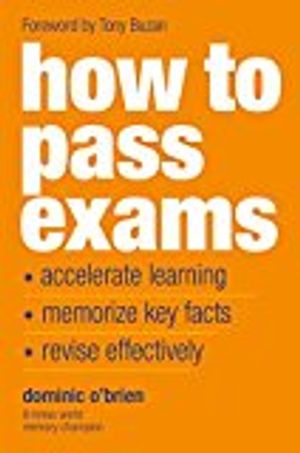 "how to pass exams: accelerate your learning, memorise key facts, revise ef