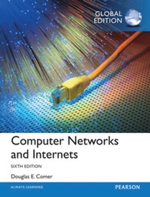 Computer Networks and Internets, Global Edition | 6:e upplagan