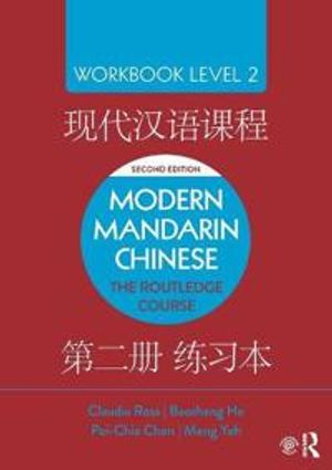 Modern Mandarin Chinese: The Routledge Course Workbook Level 2 |  2:e upplagan