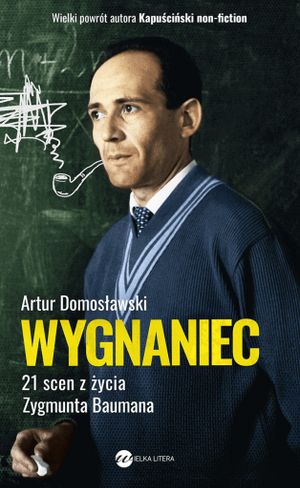 Wygnaniec. 21 scen z ?ycia Zygmunta Baumana