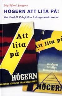 Högern att lita på! : om Fredrik Reinfeldt och de nya moderaterna | 0:e upplagan