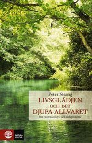 Livsglädjen och det djupa allvaret | 1:a upplagan