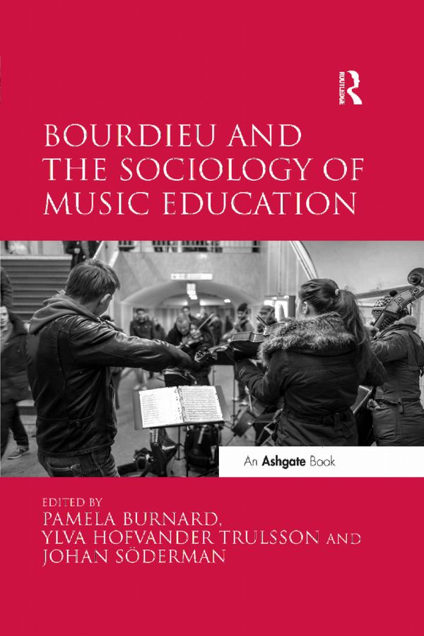 Bourdieu and the Sociology of Music Education | 1:a upplagan