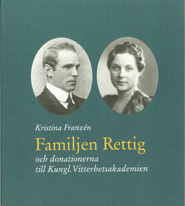 Familjen Rettig och donationerna till Kungl.Vitterhetsakademien | 0:e upplagan