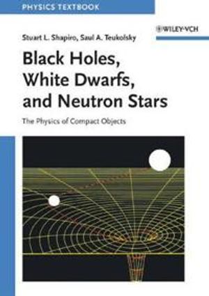 Black Holes, White Dwarfs and Neutron Stars: The Physics of Compact Objects | 1:a upplagan